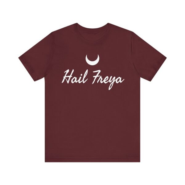 Hail Freya | Unisex Jersey Short Sleeve Tee - Image 263