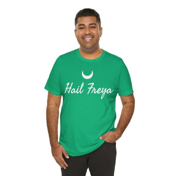 Hail Freya | Unisex Jersey Short Sleeve Tee - Image 132