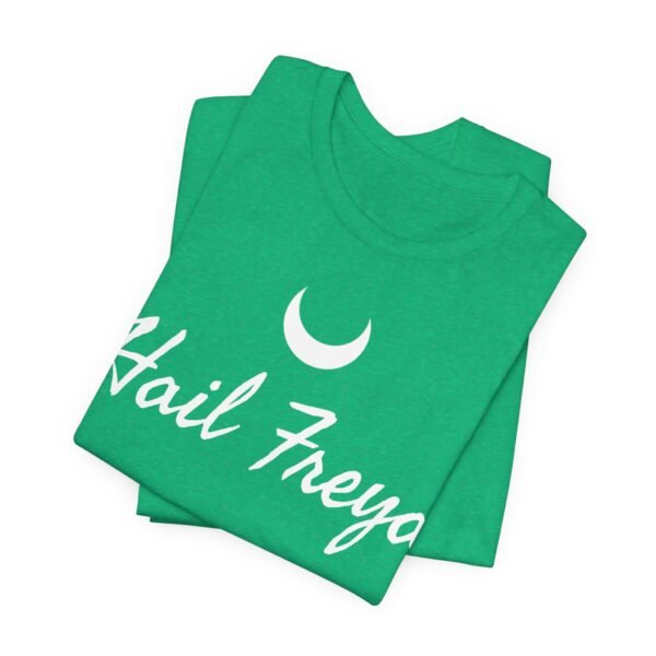 Hail Freya | Unisex Jersey Short Sleeve Tee - Image 121