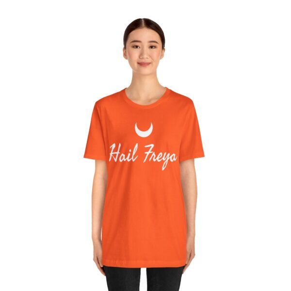 Hail Freya | Unisex Jersey Short Sleeve Tee - Image 40