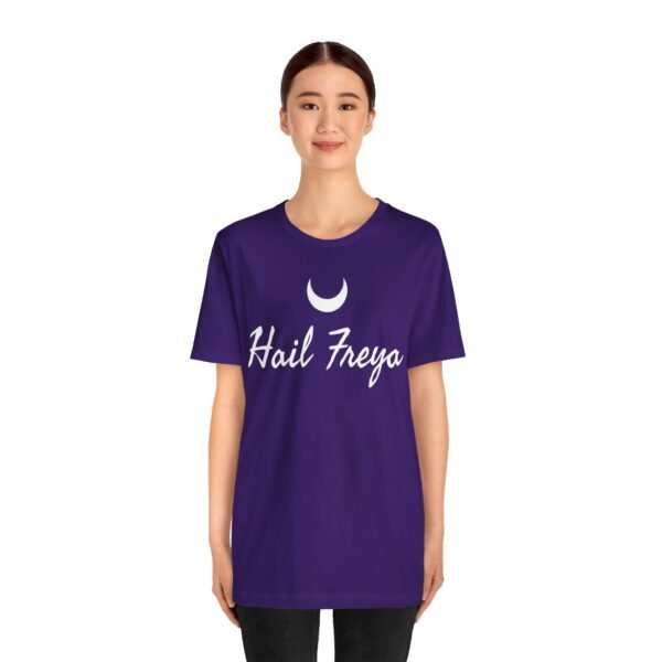 Hail Freya | Unisex Jersey Short Sleeve Tee - Image 214