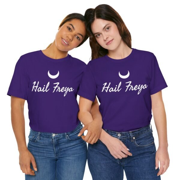 Hail Freya | Unisex Jersey Short Sleeve Tee - Image 229