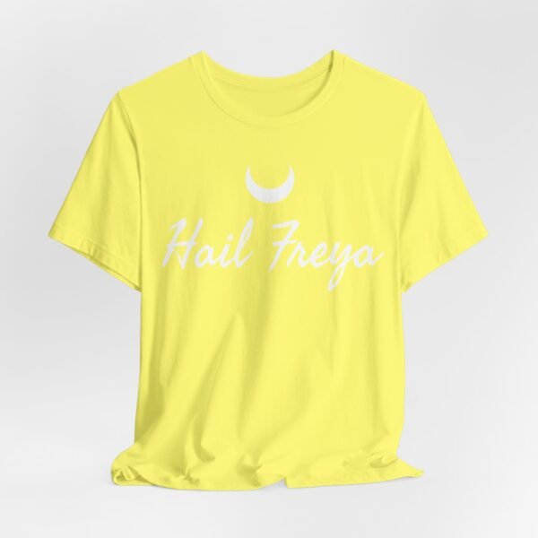 Hail Freya | Unisex Jersey Short Sleeve Tee - Image 93