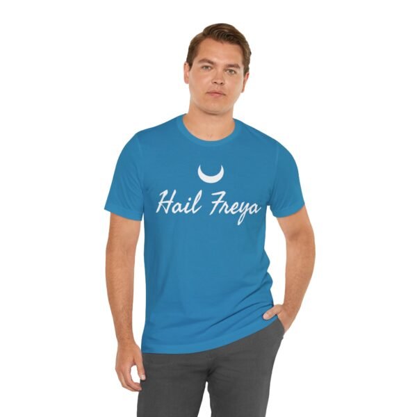 Hail Freya | Unisex Jersey Short Sleeve Tee - Image 14