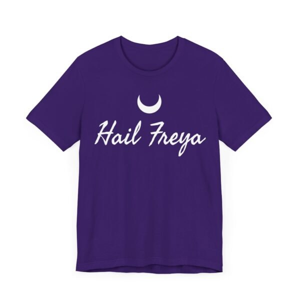 Hail Freya | Unisex Jersey Short Sleeve Tee - Image 204