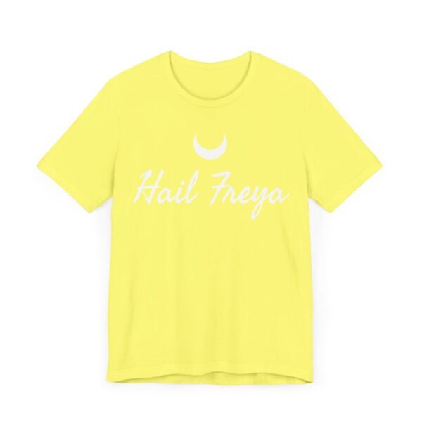 Hail Freya | Unisex Jersey Short Sleeve Tee - Image 88