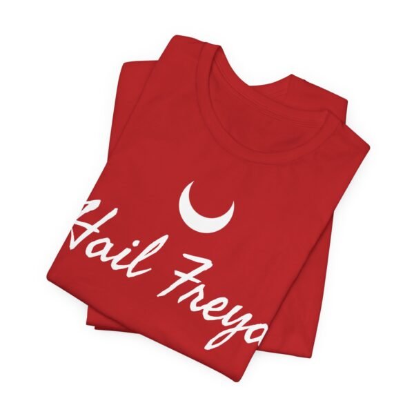 Hail Freya | Unisex Jersey Short Sleeve Tee - Image 295