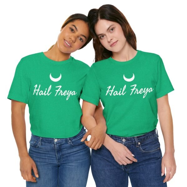 Hail Freya | Unisex Jersey Short Sleeve Tee - Image 142