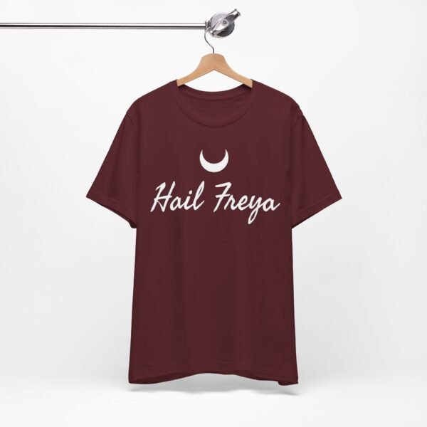 Hail Freya | Unisex Jersey Short Sleeve Tee - Image 268