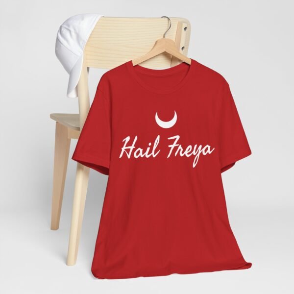 Hail Freya | Unisex Jersey Short Sleeve Tee - Image 298