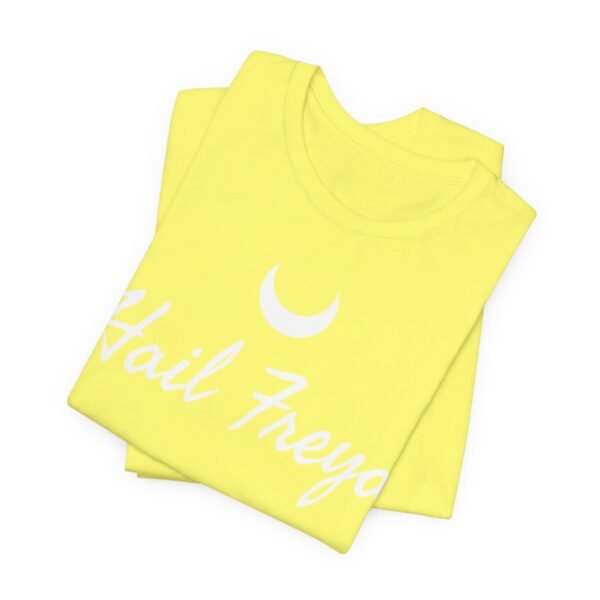 Hail Freya | Unisex Jersey Short Sleeve Tee - Image 92