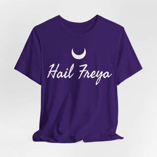 Hail Freya | Unisex Jersey Short Sleeve Tee - Image 209