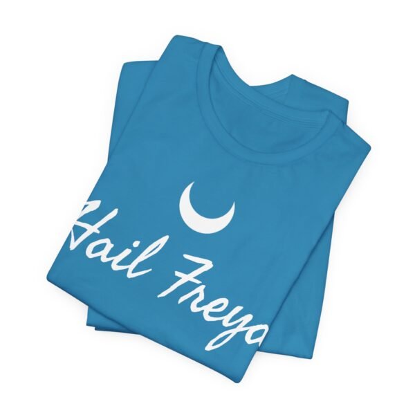 Hail Freya | Unisex Jersey Short Sleeve Tee - Image 5