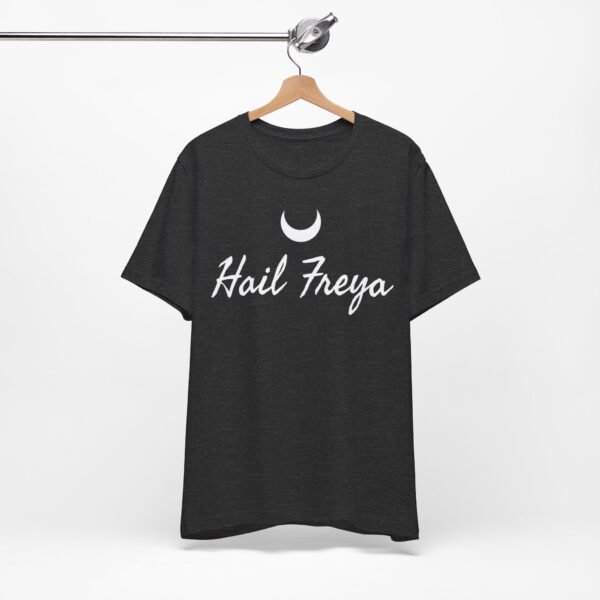 Hail Freya | Unisex Jersey Short Sleeve Tee - Image 181