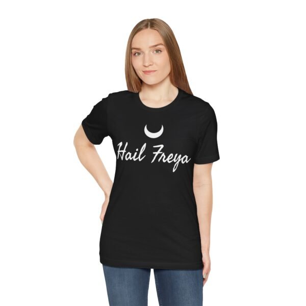 Hail Freya | Unisex Jersey Short Sleeve Tee - Image 71