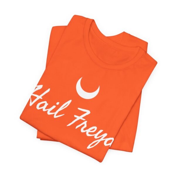 Hail Freya | Unisex Jersey Short Sleeve Tee - Image 34