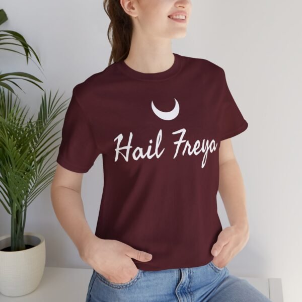 Hail Freya | Unisex Jersey Short Sleeve Tee - Image 285