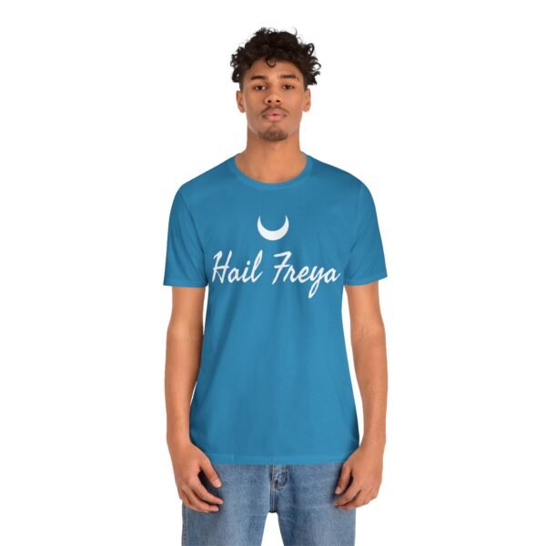 Hail Freya | Unisex Jersey Short Sleeve Tee - Image 12