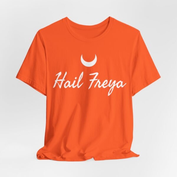 Hail Freya | Unisex Jersey Short Sleeve Tee - Image 35