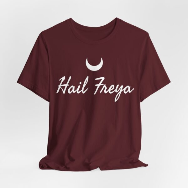 Hail Freya | Unisex Jersey Short Sleeve Tee - Image 267