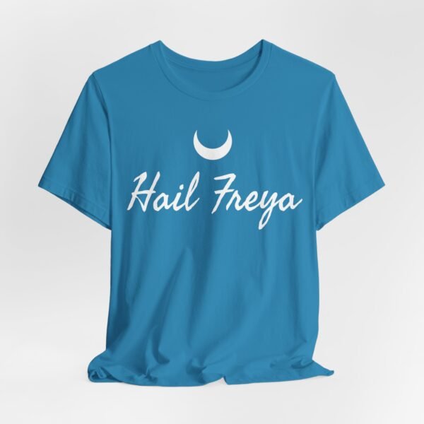 Hail Freya | Unisex Jersey Short Sleeve Tee - Image 6