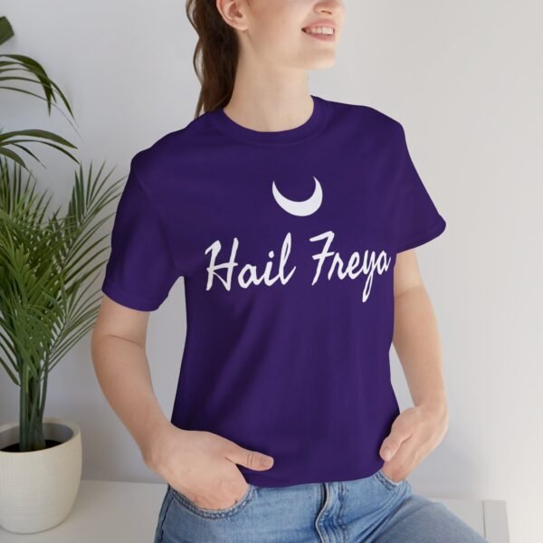 Hail Freya | Unisex Jersey Short Sleeve Tee - Image 227