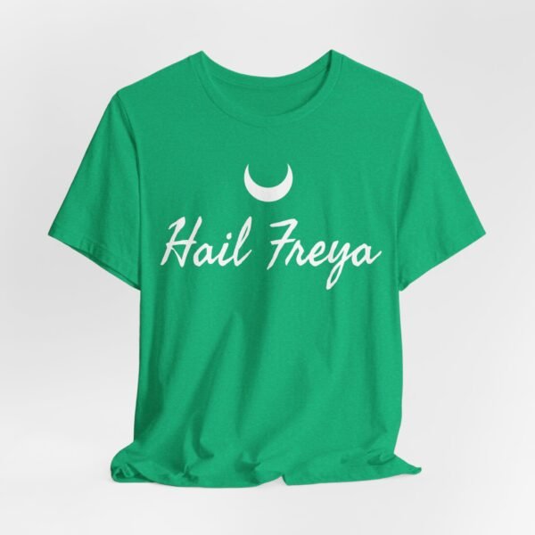 Hail Freya | Unisex Jersey Short Sleeve Tee - Image 122