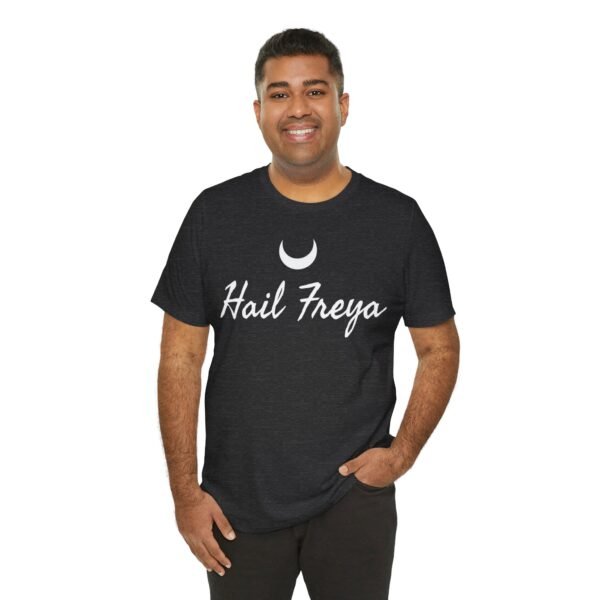 Hail Freya | Unisex Jersey Short Sleeve Tee - Image 190