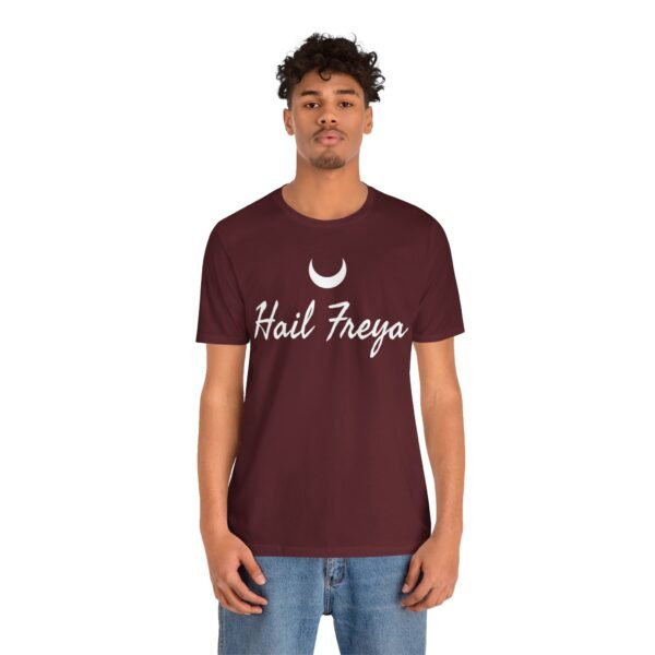 Hail Freya | Unisex Jersey Short Sleeve Tee - Image 273