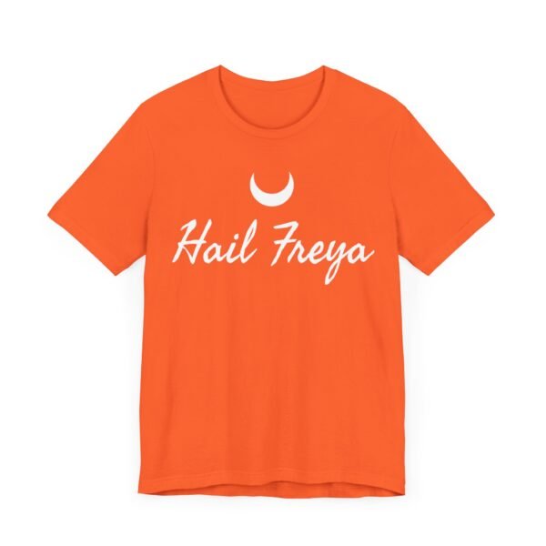 Hail Freya | Unisex Jersey Short Sleeve Tee - Image 30