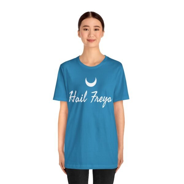 Hail Freya | Unisex Jersey Short Sleeve Tee - Image 11