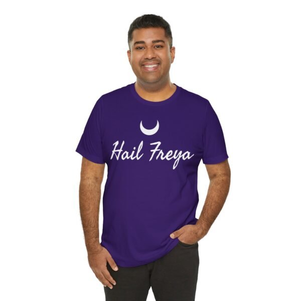 Hail Freya | Unisex Jersey Short Sleeve Tee - Image 219