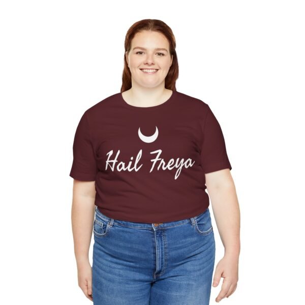 Hail Freya | Unisex Jersey Short Sleeve Tee - Image 276