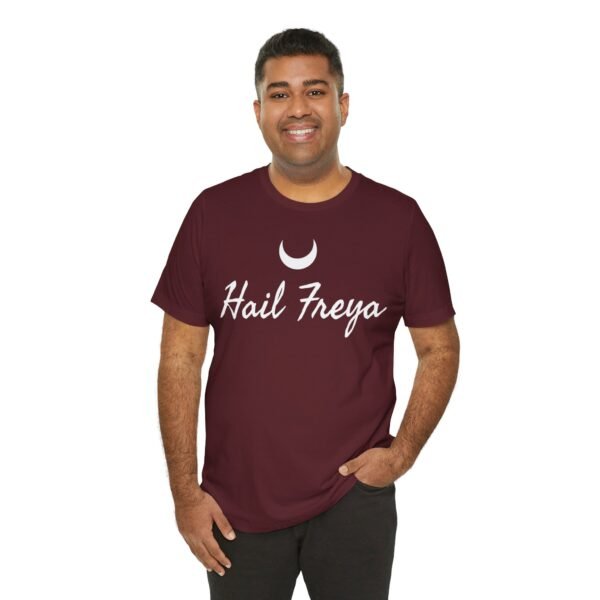 Hail Freya | Unisex Jersey Short Sleeve Tee - Image 277