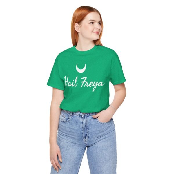 Hail Freya | Unisex Jersey Short Sleeve Tee - Image 134