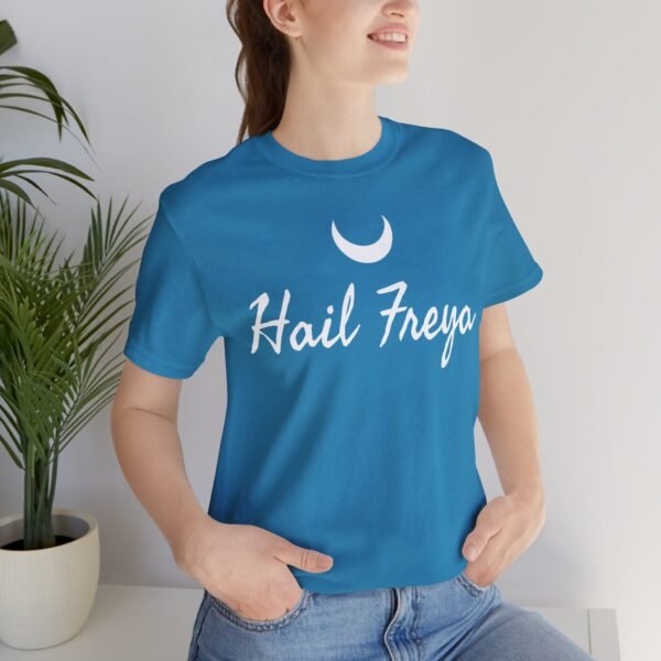 Hail Freya | Unisex Jersey Short Sleeve Tee - Image 24