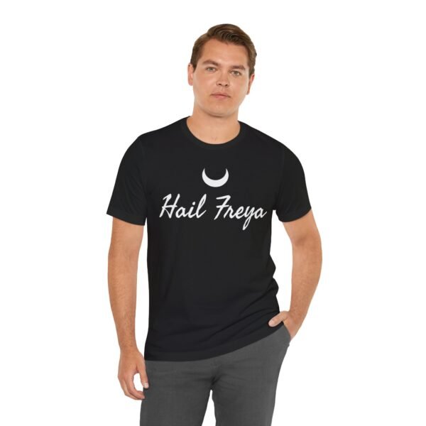 Hail Freya | Unisex Jersey Short Sleeve Tee - Image 72