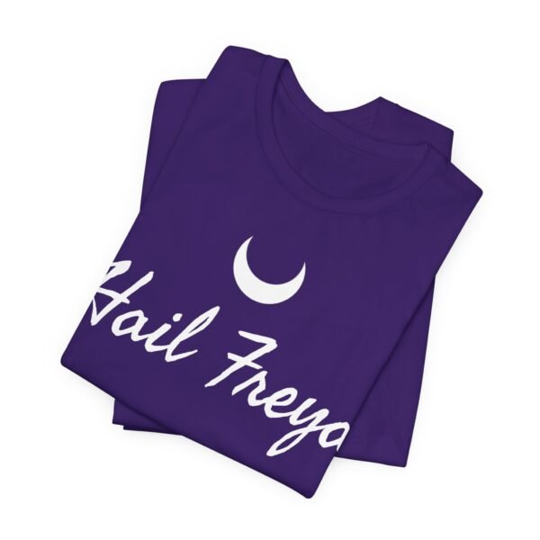 Hail Freya | Unisex Jersey Short Sleeve Tee - Image 208