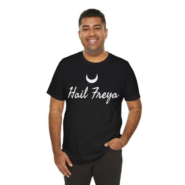 Hail Freya | Unisex Jersey Short Sleeve Tee - Image 74