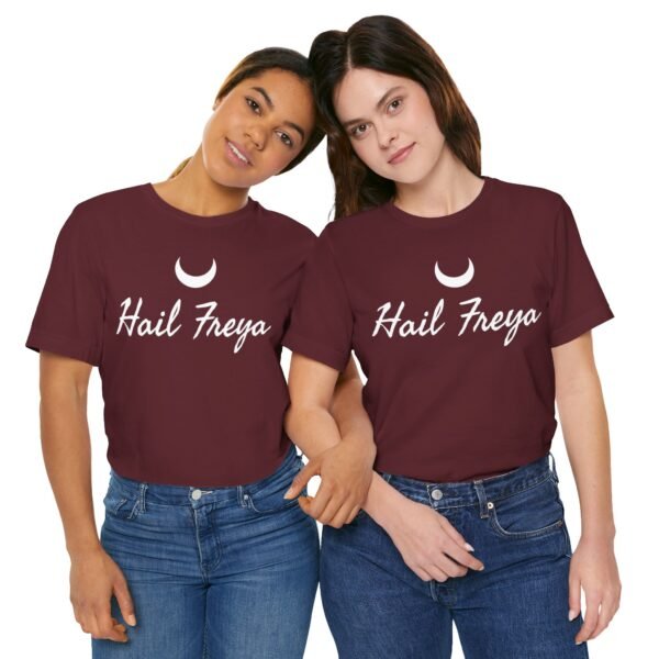 Hail Freya | Unisex Jersey Short Sleeve Tee - Image 287