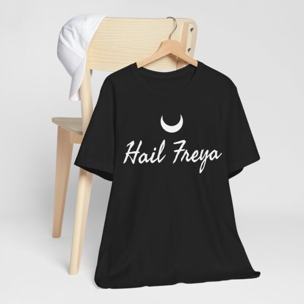 Hail Freya | Unisex Jersey Short Sleeve Tee - Image 66