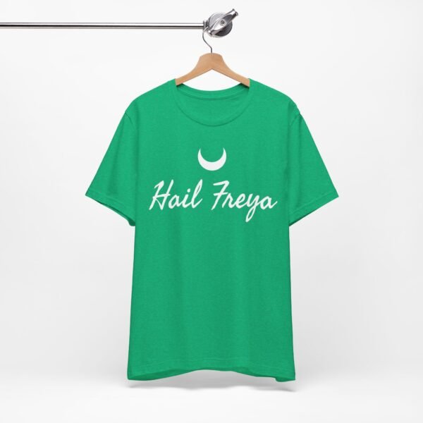 Hail Freya | Unisex Jersey Short Sleeve Tee - Image 123