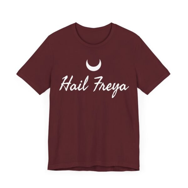 Hail Freya | Unisex Jersey Short Sleeve Tee - Image 262