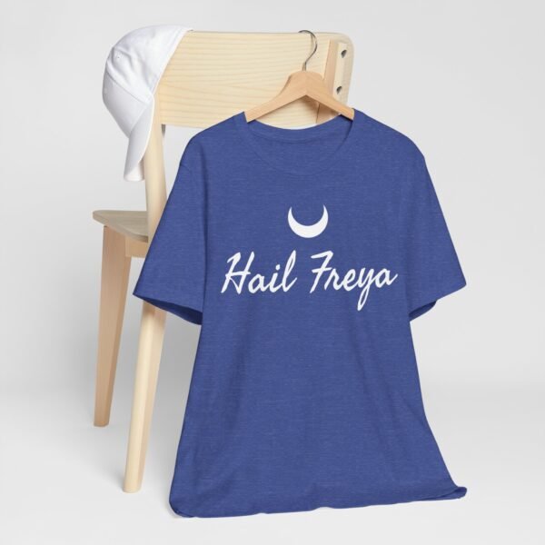 Hail Freya | Unisex Jersey Short Sleeve Tee - Image 153