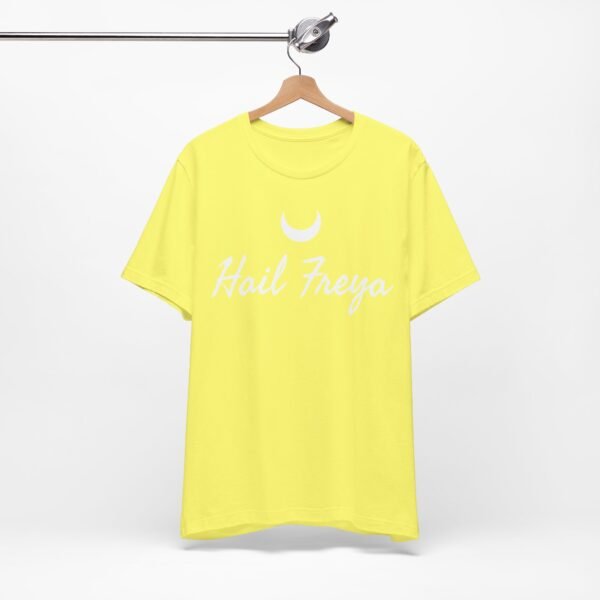 Hail Freya | Unisex Jersey Short Sleeve Tee - Image 94