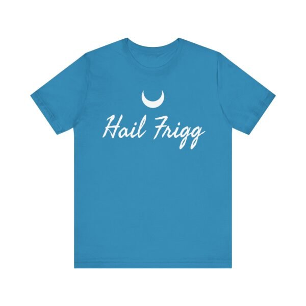 Hail Frigg | Unisex Jersey Short Sleeve Tee - Image 17