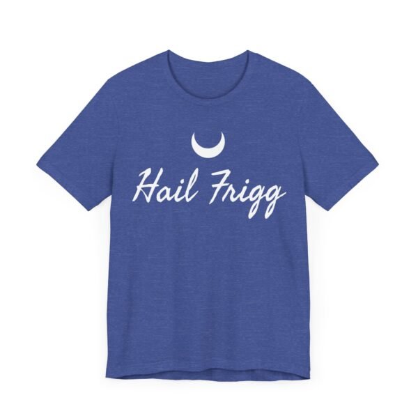 Hail Frigg | Unisex Jersey Short Sleeve Tee - Image 23