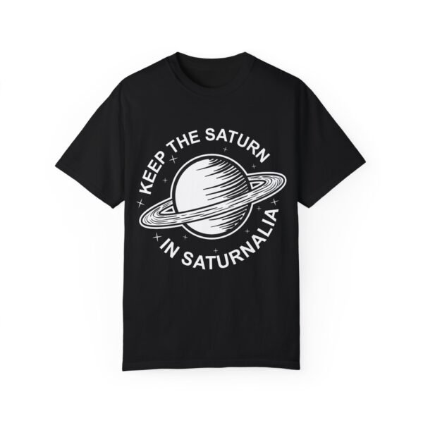 Keep the Saturn in Saturnalia (Black) | Comfort Colors T-Shirt