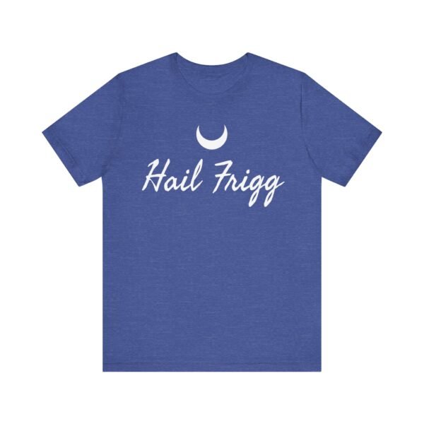 Hail Frigg | Unisex Jersey Short Sleeve Tee - Image 21