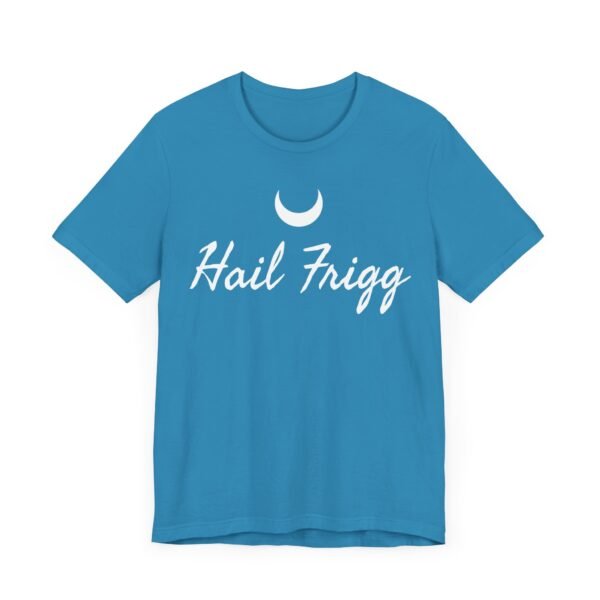 Hail Frigg | Unisex Jersey Short Sleeve Tee - Image 19